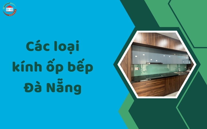 Các loại kính ốp bếp Đà Nẵng