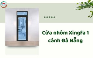 Cửa nhôm Xingfa 1 cánh Đà Nẵng