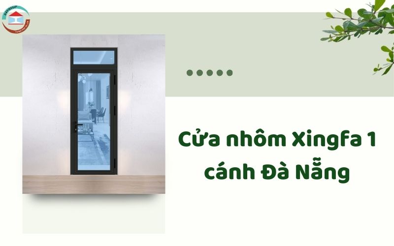 Cửa nhôm Xingfa 1 cánh Đà Nẵng