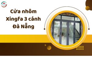 Cửa nhôm Xingfa 3 cánh Đà Nẵng