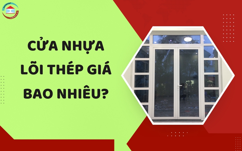 Cửa nhựa lõi thép giá bao nhiêu