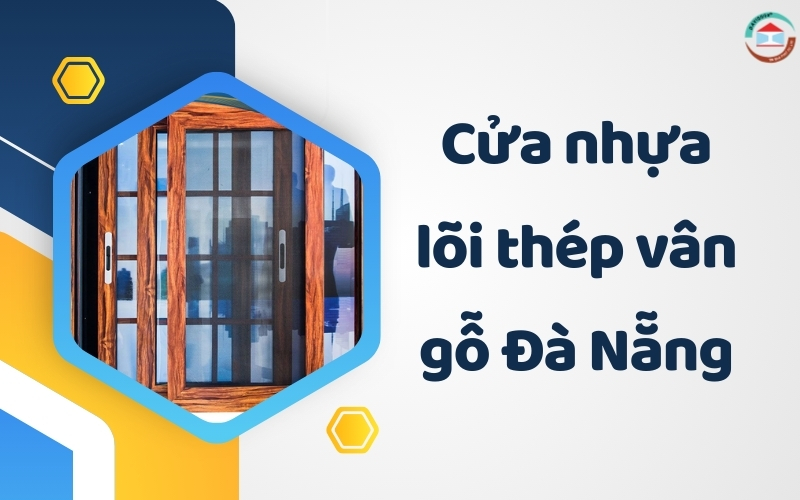 Cửa nhựa lõi thép vân gỗ Đà Nẵng