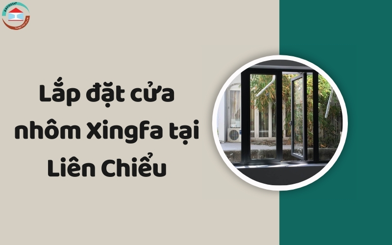 Lắp đặt cửa nhôm Xingfa tại Liên Chiểu