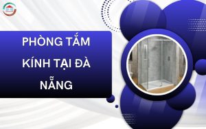 Phòng tắm kính tại Đà Nẵng