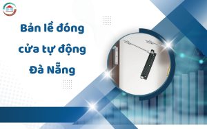 bản lề đóng cửa tự động Đà Nẵng