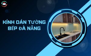kính dán tường bếp Đà Nẵng