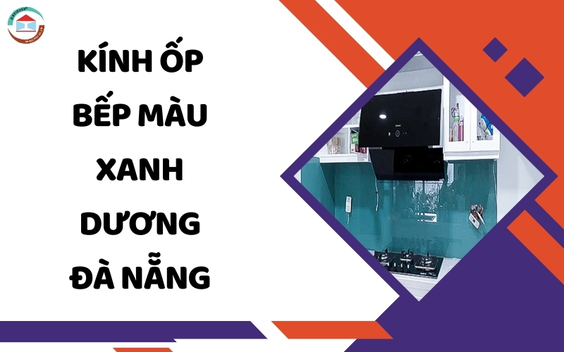 kính ốp bếp màu xanh dương Đà Nẵng