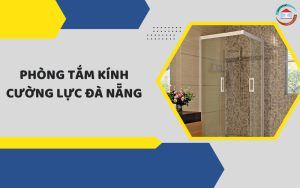 phòng tắm kính cường lực Đà Nẵng