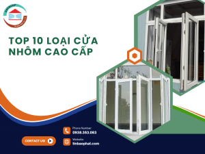 TOP 10 loại cửa nhôm cao cấp