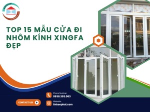Top 15 mẫu cửa đi nhôm kính Xingfa đẹp